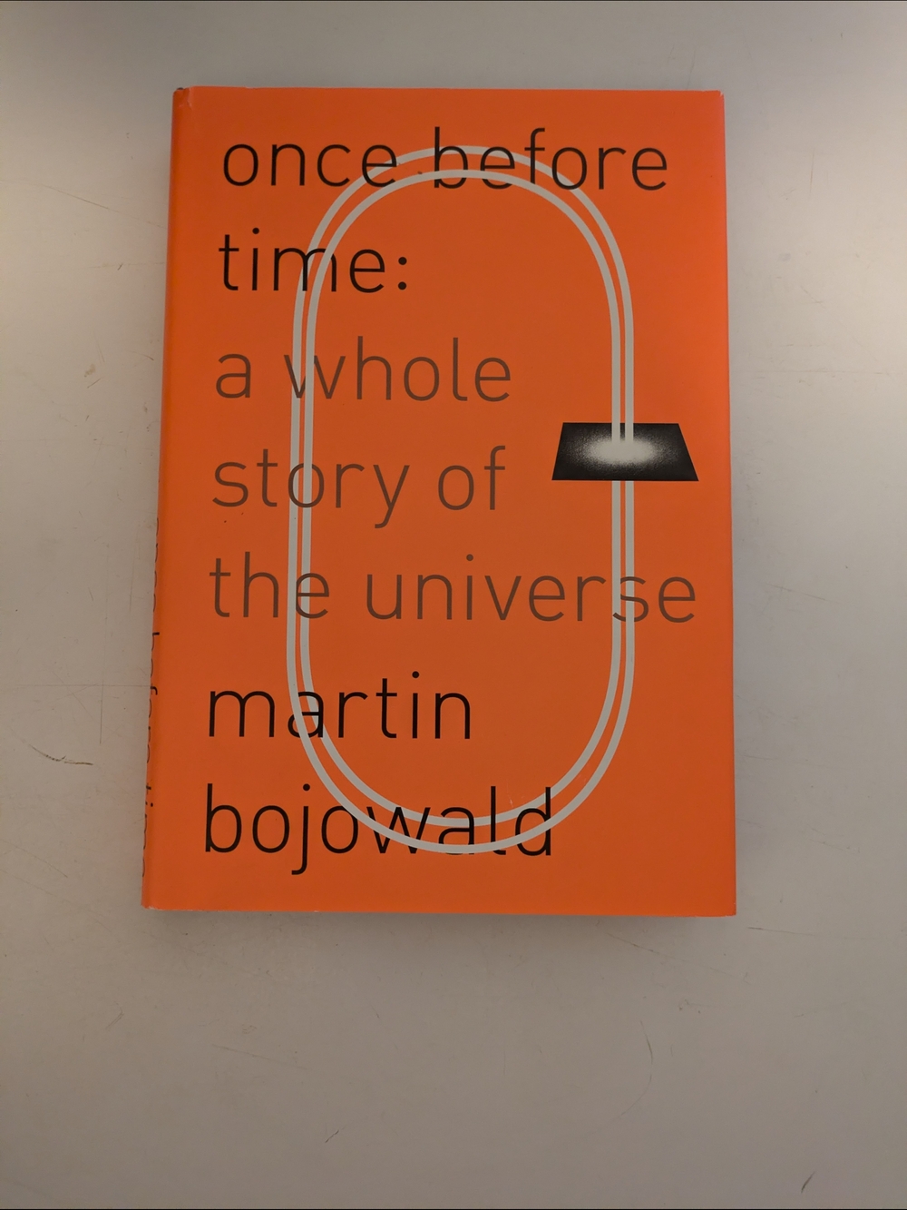 First Edition! Once Before Time: A Whole Story of the Universe  Martin Bojowald